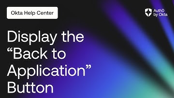 Display the "Back to Application" Button | Auth0 by Okta Support