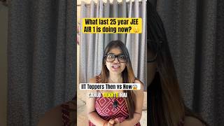 IIT Toppers Then vs Now 🤯| IIT Motivation #shorts #jee #iit