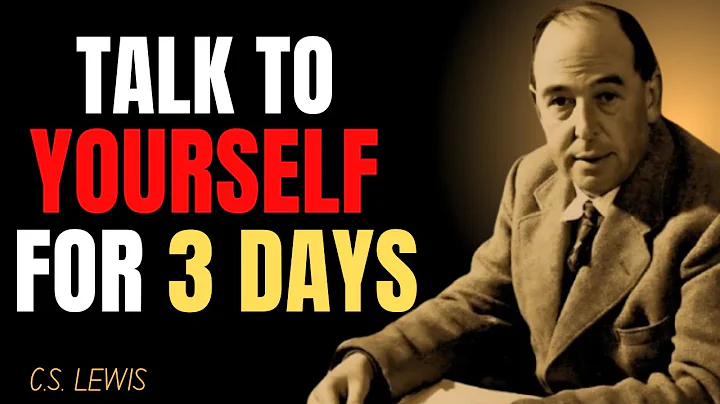 TALK TO YOURSELF FOR JUST 3 DAYS - C.S LEWIS MOTIVATION 2025