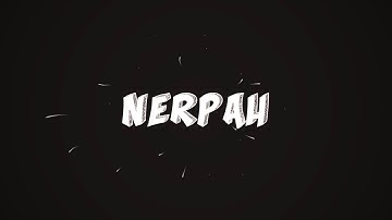 Nerpah Intro | By Tobias