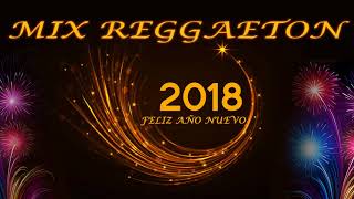 MIX REGGAETON 2018 lo as nuevo para bailar