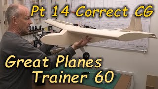 Great Planes Trainer 60: Pt14 Planning for the Correct CG & Landing Gear - Build Series - 65 Span