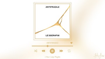 LE SSERAFIM (르세라핌) - ANTIFRAGILE (1 Hour Loop) / 1시간