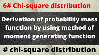 derivation of Chi-square distribution by using method of moment generating function