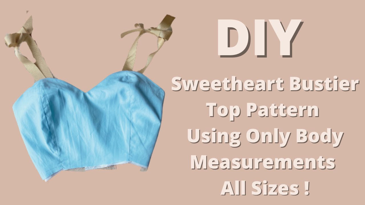 How to Make a Sweetheart Bustier Pattern With Body Measurements - YouTube