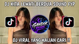 DJ KITA LEWATI BERDUA SOUND FYP TIKTOK VIRAL YANG KALIAN CARI - KAMAR BREAKBEAT REMIX