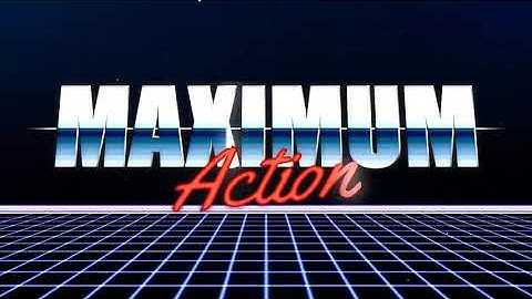 Maximum Action 0.79 Release Trailer
