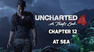 Uncharted 4 A Thief's End Walkthrough - Chapter 12 - At Sea - Part 2 - Includes All Collectibles