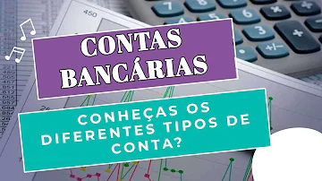 Como saber se a conta é conta corrente ou poupança?