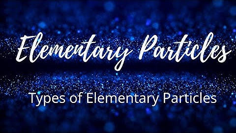 The Elementary Particles | Classification of Elementary Particles | Nuclear Physics #Science#Physics