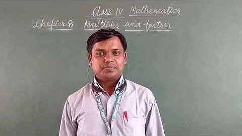 Class 4,Mathematics, Chapter 8 Multiples and factors, Part2