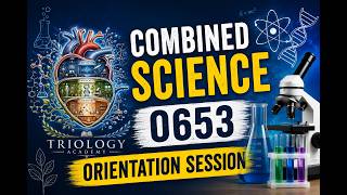 Cambridge Combined Science (0653) orientation session | Triology Academy
