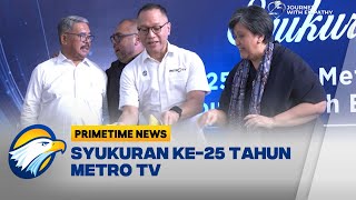 Syukuran ke-25 Tahun Metro TV, Perjalanan Panjang Bawa Informasi Fakta & Terkini