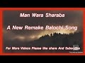 Man wara sharaba new balochi remix hit song 2020