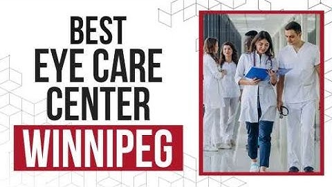 Eye Care Center in Winnipeg, Canada