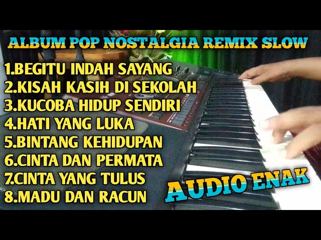 ALBUM POP KENANGAN REMIX SLOW,COCOK UNTUK MENEMANI WAKTU SANTAI ANDA class=