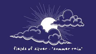summer rain (visualizer) - fields of silver