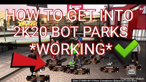 *HOW TO GET INTO 2K20 BOT PARKS(LEGIT METHOD)*