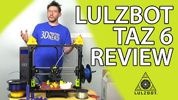 3D Printing: Lulzbot TAZ 6 3D Printer Review