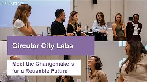 Circular City Labs: Meet the Changemakers for a Reusable Future