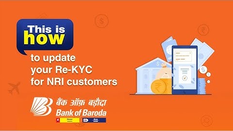 Bank of Baroda | #ThisisHow to update your Re-KYC for NRI Customers