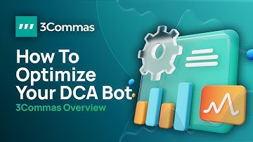 How To Optimize Your DCA Bot (3Commas Official Tutorial)
