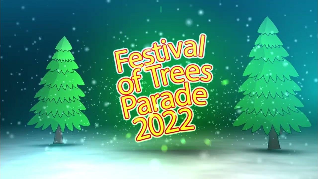 Festival of Trees Parade 2022 YouTube