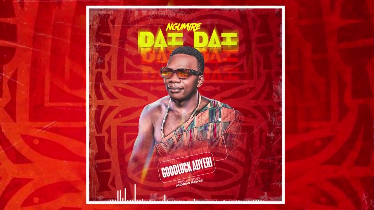 Ngumire Dai dai by Goodluck music Adyeeri(Tooro kingdom)