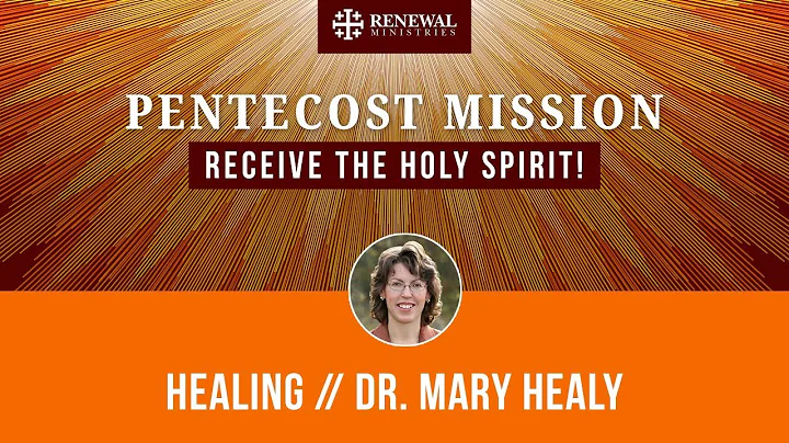 Pentecost Mission Night 4 | Mary Healy - Healing