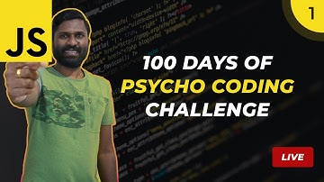 DAY 1 | 100 Days Of Psycho Coding Challenge | JS Coding Series