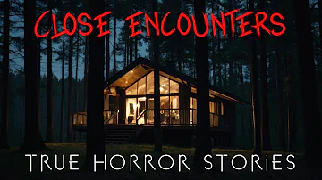 3 Disturbing Close Encounters Horror Stories (Vol. 3) | Alone at Night