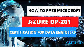 How to pass the Microsoft Azure DP-201 Certification for Data Engineers | Free Resources