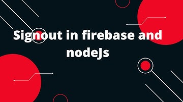 Logging out with Firebase and Node.JS