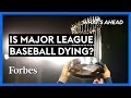 Is Major League Baseball Dying? What You Need to Know - Steve Forbes | What's Ahead | Forbes