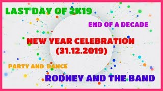 New Year Celebration | Goodbye 2019, Welcome 2020 | Rodney and The Band | Travel Through The Lens
