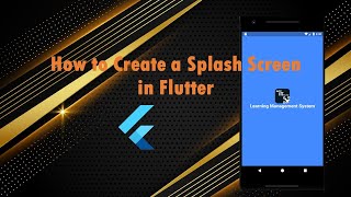 How to Create a Splash Screen in Flutter Step by Step Guide