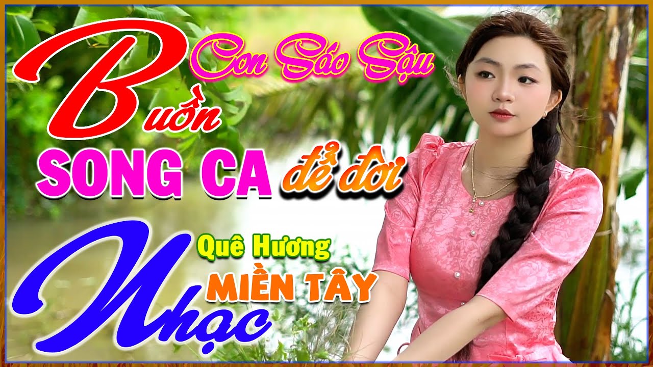 Buồn Con Sáo Sậu, Nhạc Miền Tây Quê Hương, Song Ca Ngọt Lịm, LK Nhạc Dân Ca Chọn Lọc, Bolero 72H