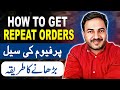 How to Get Repeat Orders | How to Increase Your Perfume Sale