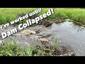 I&#39;ve Made Dam to Collapse!