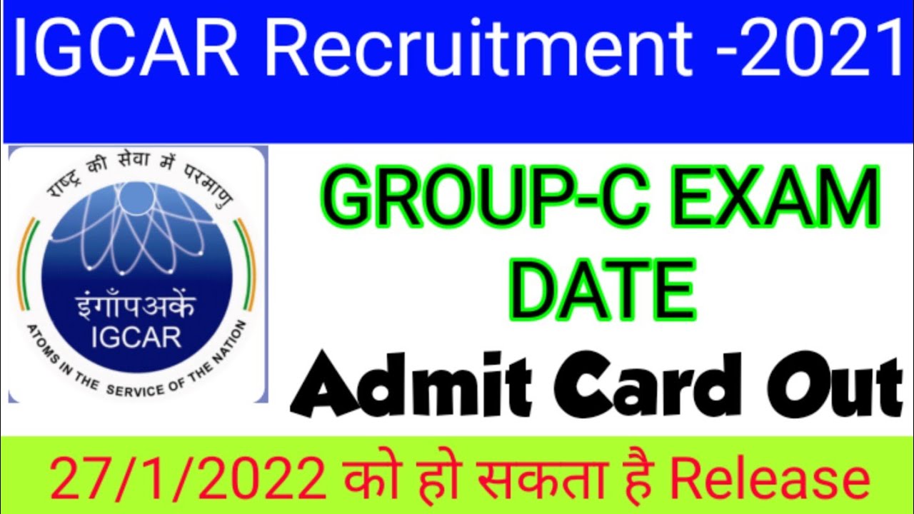 IGCAR Admit Card 2021 (Out) |work assistant,Canteen attendant & Stipendiary Category Exam Date...
