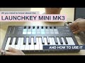 MPW // A Complete Guide on how to use the Launchkey Mini MK3 \\ Xylo Aria