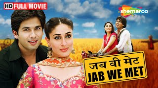 Jab We Met - 2000s Full Romantic Movie - Shahid Kapoor \u0026 Kareena Kapoor Must-Watch Love Story! 😍🥰