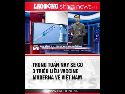 Thêm 3 triệu liều vaccine Moderna về Việt Nam trong tuần này