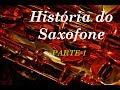 🎷 HISTÓRIA do SAXOFONE - PARTE 1