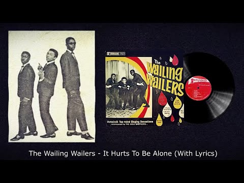 The Wailing Wailers - It Hurts To Be Alone (With Lyrics
