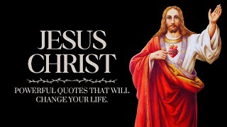 Life Changing Quotes - JESUS CHRIST