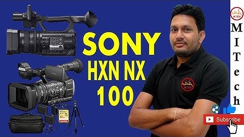 Sony HXN NX100 Superfb😍🎥 Camcoder | Specifications Lens, 48X Zoom, Camera System
