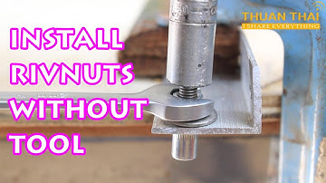 Gắn đai ốc rút không cần dụng cụ - How to install rivet nut without tool