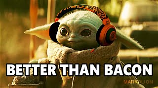 Better Than Bacon, Featuring Baby Yoda ( MY STICK! Remix )