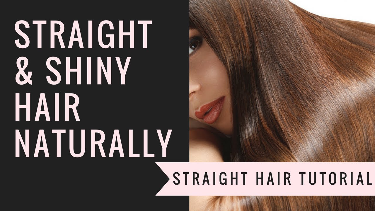 How To Get Straight Shiny Smooth Hair Naturally Beauty Tips